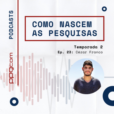 Como Nascem as Pesquisas 23 - Cézar Franco