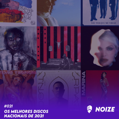 NOIZE #021 - MELHORES DISCOS NACIONAIS DE 2021 - REMASTER episode artwork