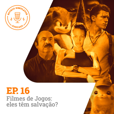 Episódio 16 - Filmes de Jogos: Eles Têm Salvação?