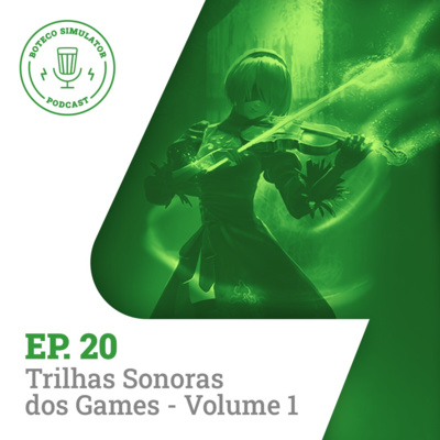 Episódio 20 - Trilhas Sonoras dos Games: Volume 1