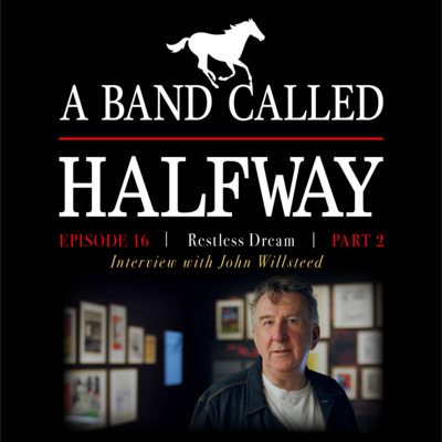 17. Restless Dream - Part 2 - John Willsteed (Xero/The Go Betweens/Halfway)