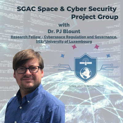 EP.7 - A multidisciplinary perspective on cybersecurity issues in space with Special Guest PJ Blount