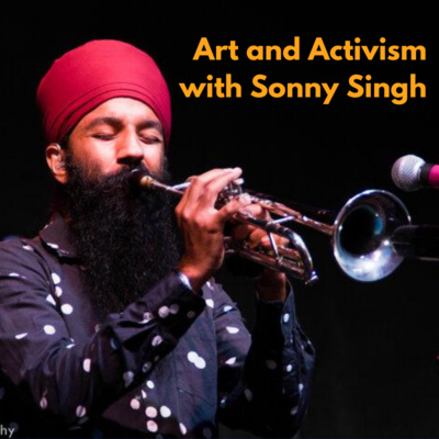 Art and Acitivism with Sonny Singh