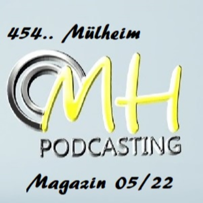 454.. Mülheim - der Podcast - Magazin 05/22