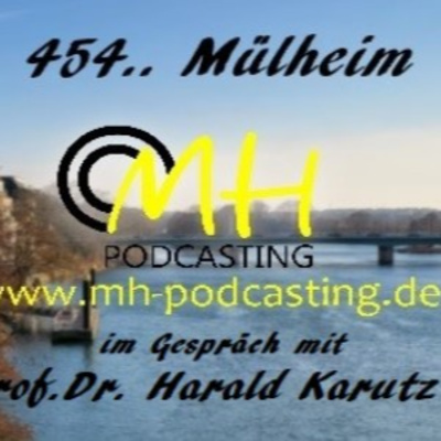 454.. Mülheim - der Podcast - im Gespräch mit Prof. Dr. Harald Karutz