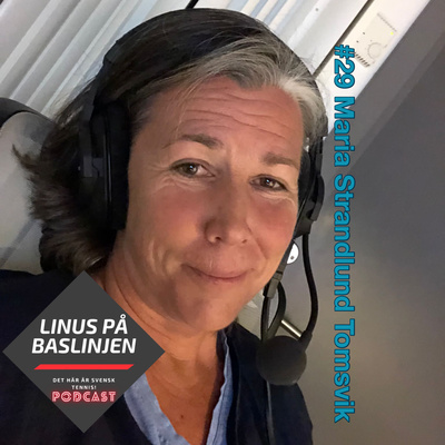 #29 Maria Strandlund Tomsvik om tennisens utveckling