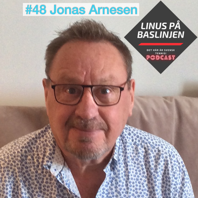 #48 Jonas Arnesen om debattklimatet i svensk tennis