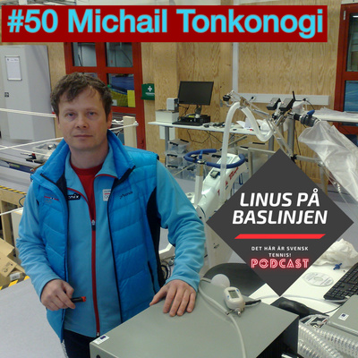 #50 Michail Tonkonogi om medicinsk vetenskap och idrottsfysiologi för tennisspelare