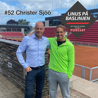#52 Christer Sjöö om det senaste året för svensk tennis