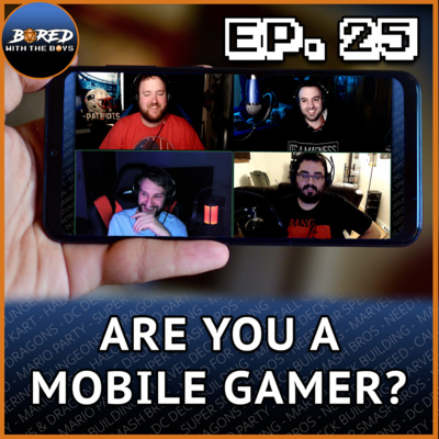 EP. 25: Are You A Mobile Gamer?