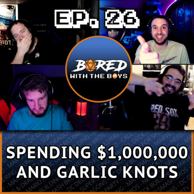 Ep. 26: Spending $1,000,000 and Garlic Knots
