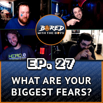 EP. 27: What Are Your Biggest Fears?