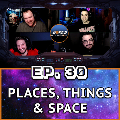 EP. 30: Places, Things & Space