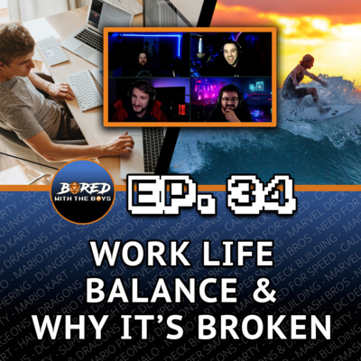 EP. 34: Work Life Balance & Why It's Broken