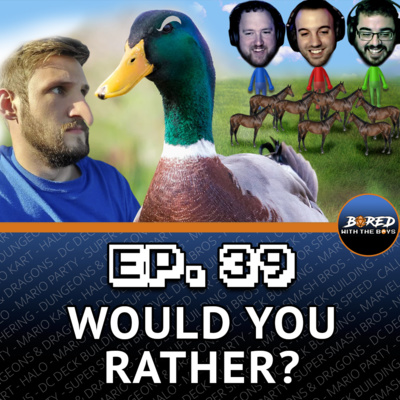 EP. 39: Would You Rather?