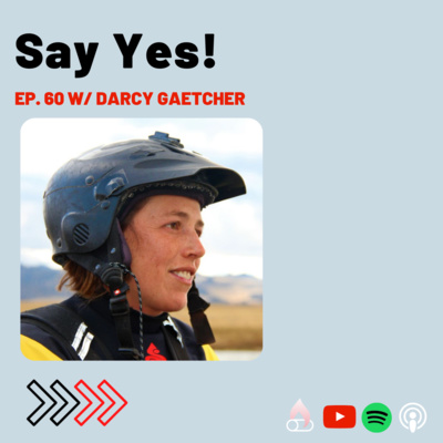 Saying Yes to Outlandish Things with Darcy Gaechter