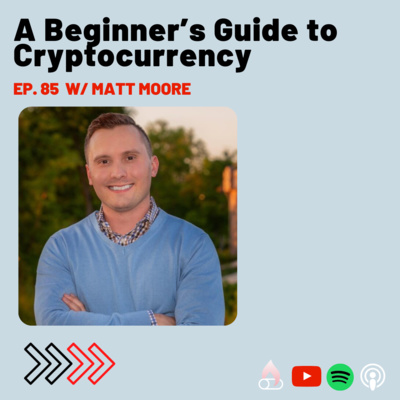 A Beginner’s Guide to Cryptocurrency with Crypto Expert Matthew J. Moore