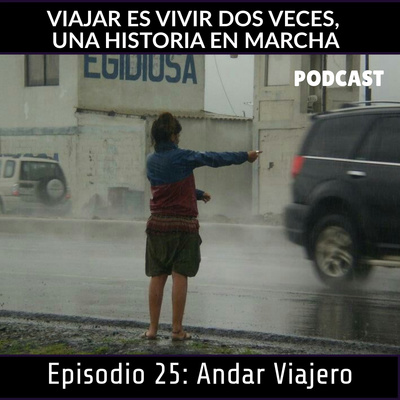 Viajar Es Vivir Dos Veces, Una Historia En Marcha