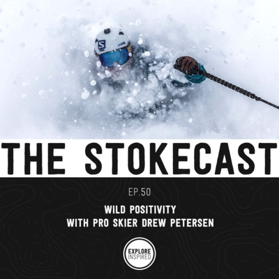 50: Wild Positivity, with Pro Skier Drew Petersen