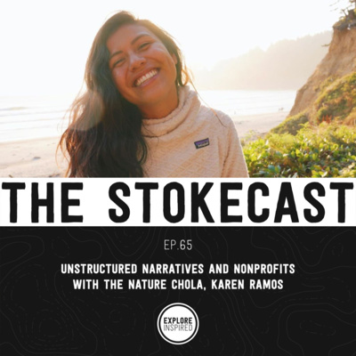 65: Unstructured Narratives and Nonprofits with the Nature Chola, Karen Ramos