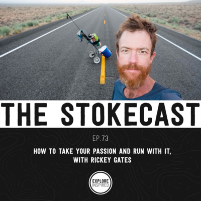 73: How to Take Your Passion and Run With It, with Rickey Gates