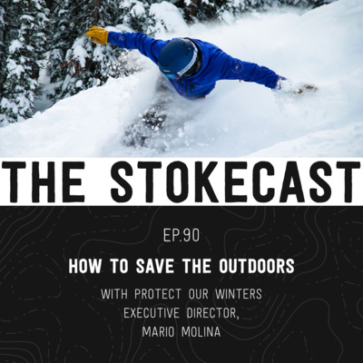 90: How to Save the Outdoors, with Protect Our Winters Executive Director Mario Molina