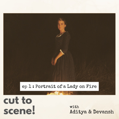 Episode 1 : Portrait of a Lady on Fire