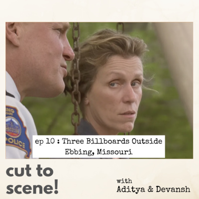 Episode 10 : Three Billboards outside Ebbing, Missouri