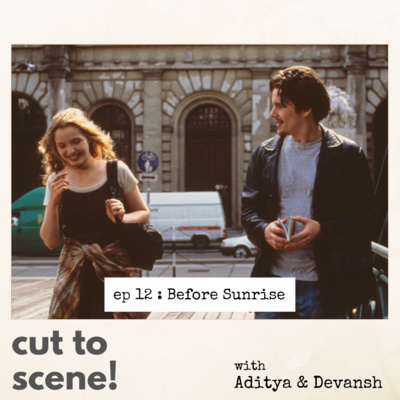 Episode 12: Before Sunrise -- Love as Happenstance