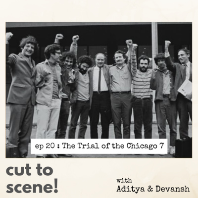 Episode 20: The Trial of The Chicago Seven -- Fight for the Right to Fight