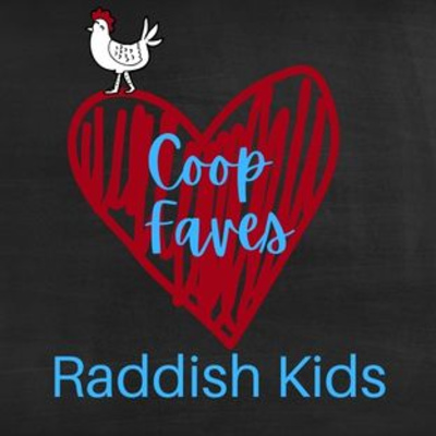 Coop Faves: Raddish Kids