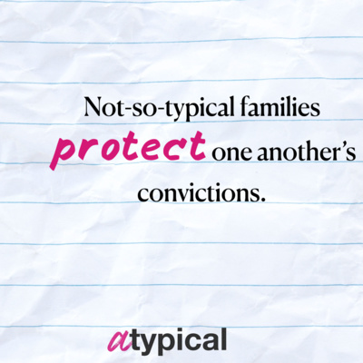 Atypical Family Week 5
