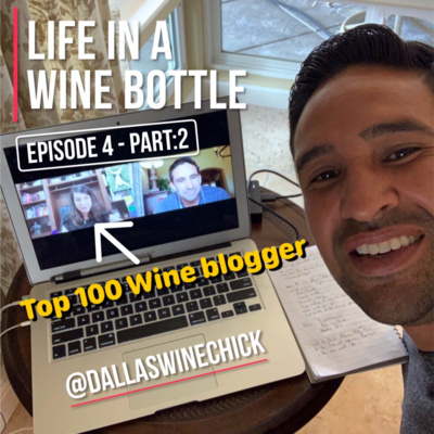 Life In A Wine Bottle - Wine Blogger - @Dallaswinechick - EP: 4.5 - Pt: 2