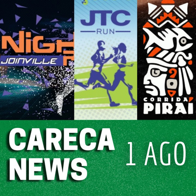 Careca News - 1/8/2022 - Informativo sobre Corrida de Rua em SC, no Brasil e no mundo