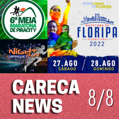 Careca News - 8/8/2022 - Informações sobre Corrida de Rua em SC, no Brasil e no mundo