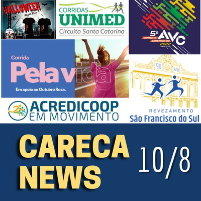 Careca News - 10/8/2022 - Informativo sobre Corrida de Rua em SC, no Brasil e no mundo