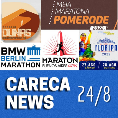 Careca News - 24/8/2022 - Informações sobre Corrida de Rua em SC, no Brasil e no mundo