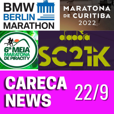Careca News - 22/9/2022 - Informações sobre Corrida de Rua em SC, no Brasil e no mundo
