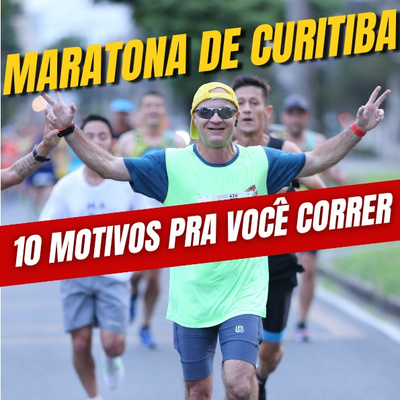 10 bons motivos para correr a Maratona de Curitiba