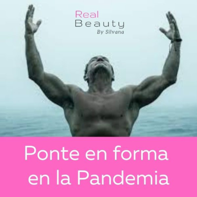 Ponte en Forma durante la Pandemia - Real Beauty by Silvana