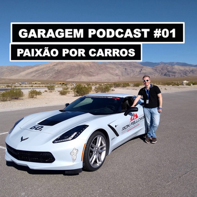 Garagem Podcast #01: Paixão por carros