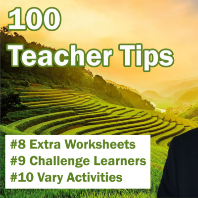 100 Teacher Tips #8-10 | Extra Worksheets | Challenge Learners | Vary Activities | Teaching Tips