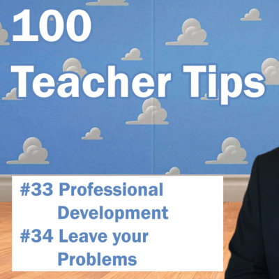 100 Teacher Tips #33-34 | Professional Development | Lifelong Learner | Leave your Problem