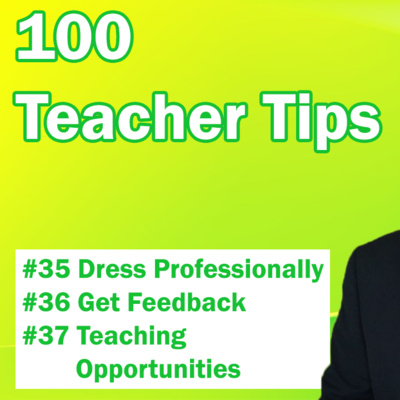 100 Teacher Tips #35-37 | Dress Professionally | Feedback | Teaching Opportunities | New ESL Teacher