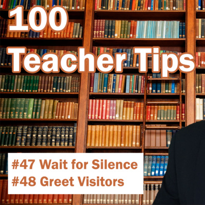 100 Teacher Tips 47-48 | Wait for Silence | Noisy Class | Greet Visitors | Classroom Management