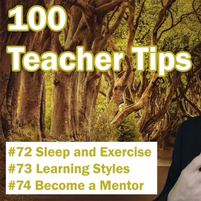 100 Teacher Tips 72-74 | Sleep and Exercise | Learning Styles | Become a Mentor | New ESL Teacher