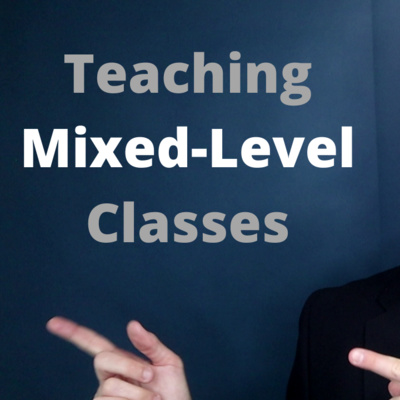 How to Teach Mixed-Level Classes | Differentiation | Teaching Stations