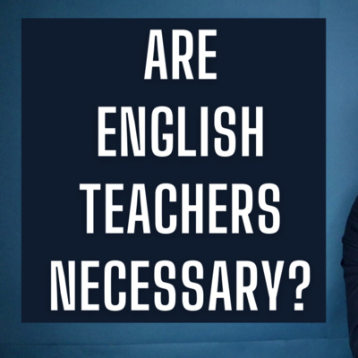 Do we need English Teachers?