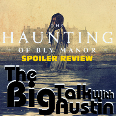 The Haunting of Bly Manor (SPOILER REVIEW) w/Brandon - EXCLUSIVE EPISODE