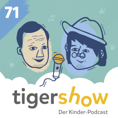 Die tigershow - Ein Podcast für Kinder und die ganze Familie!